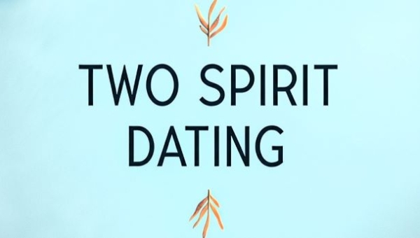 Two Spirit dating And relationships 